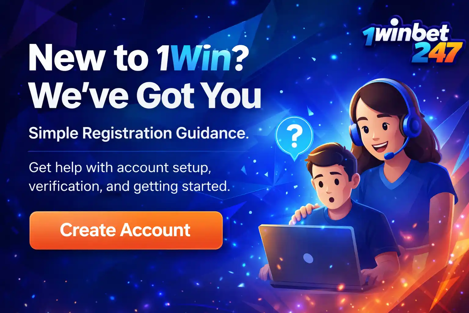 New to 1Win? We've Got You